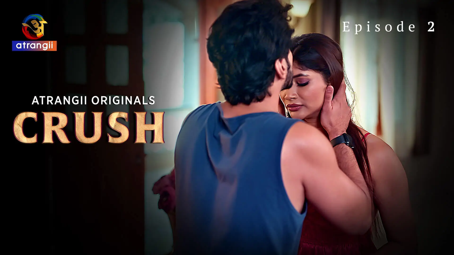 Crush Episode 2
